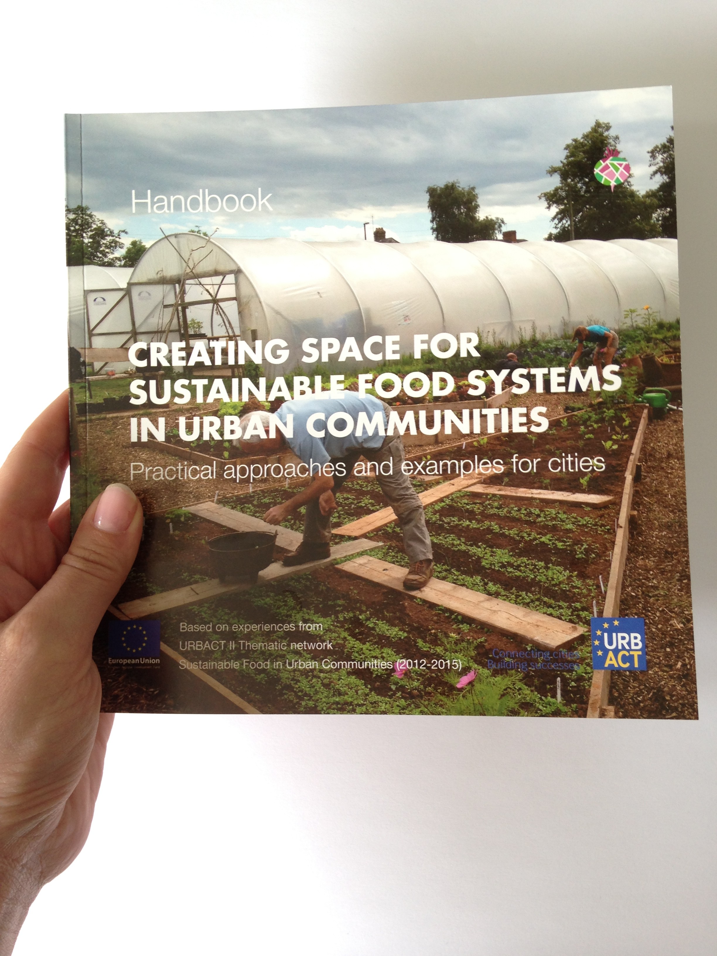 HANDBOOK, CREATING SPACE FOR SUSTAINABLE FOOD SYSTEMS IN URBAN COMMUNITIES